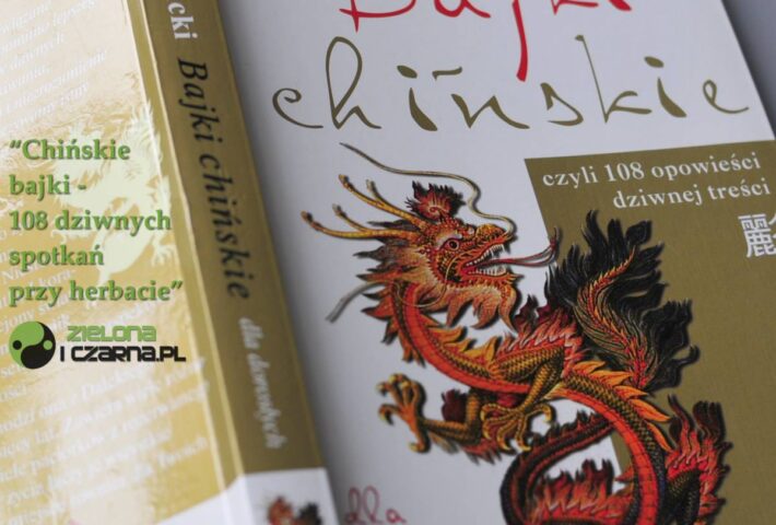 Chińskie bajki – 108 dziwnych spotkań przy herbacie